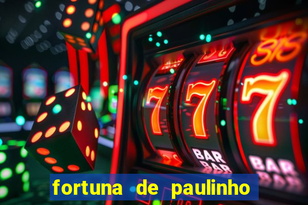 fortuna de paulinho roupa nova